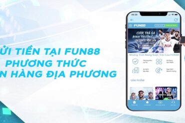 Hướng dẫn nạp tiền Fun88 thông qua ngân hàng địa phương