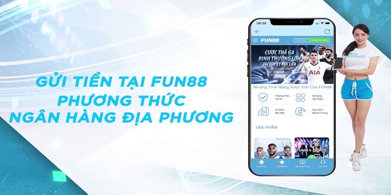 Hướng dẫn nạp tiền Fun88 thông qua ngân hàng địa phương