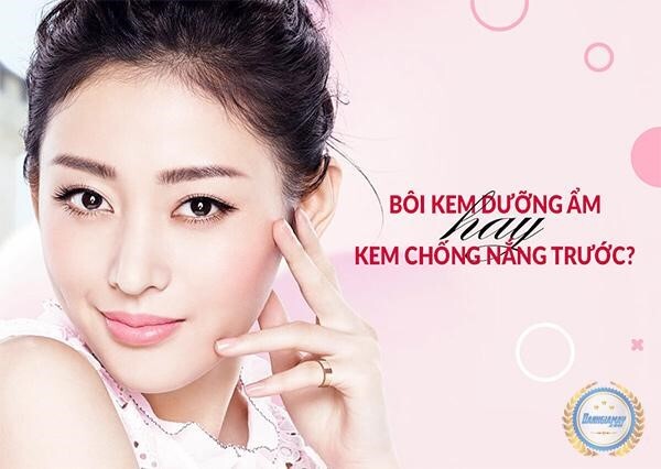 nên bôi kem chống nắng trước hay sau kem dưỡng